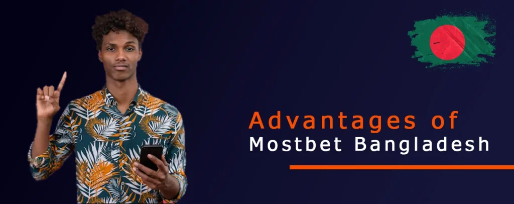 Advantages of Mostbet Bangladesh