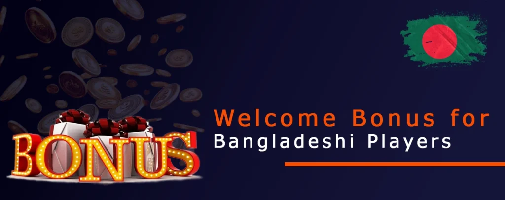 Welcome Bonus for Bangladeshi Players